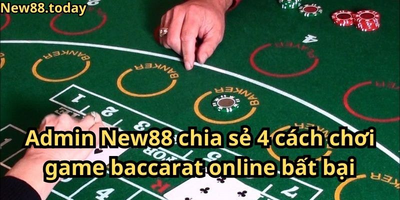 Admin Ku Bet chia sẻ 4 cách chơi game baccarat online bất bại