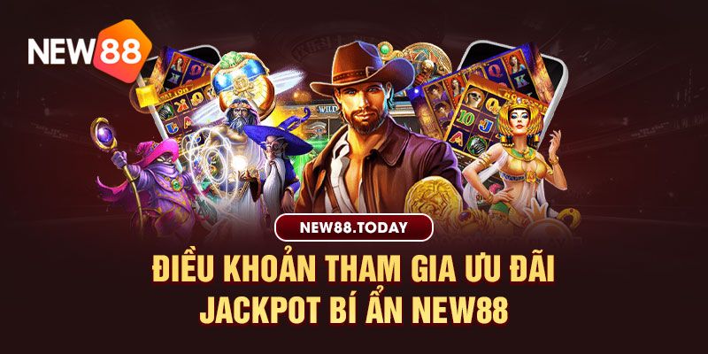 Điều khoản tham gia ưu đãi jackpot bí ẩn ku bet