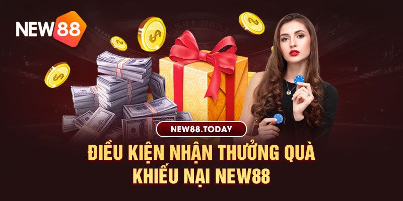 Điều kiện nhận thưởng quà khiếu nại ku bet
