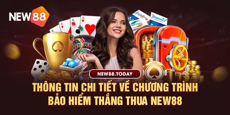 Thông tin chi tiết về chương trình bảo hiểm thắng thua ku bet