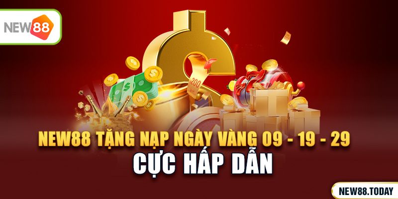 Ku Bet tặng nạp ngày vàng 09 - 19 - 29 cực hấp dẫn