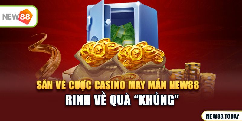 Săn vé cược casino may mắn KU BET rinh về quà “khủng”