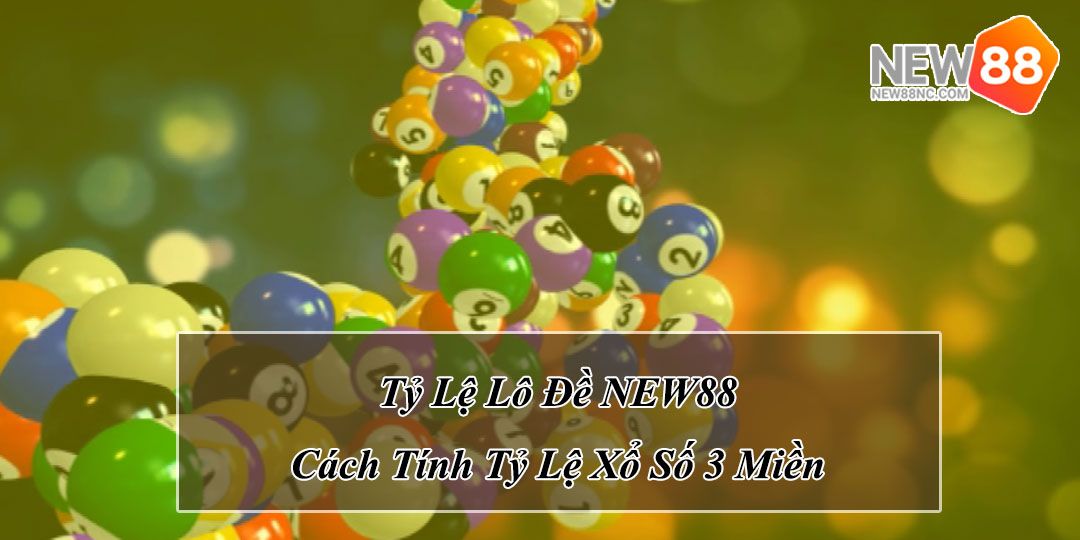 Tỷ Lệ Lô Đề KU BET - Cách Tính 3 Miền Chuẩn Không Cần Chỉnh