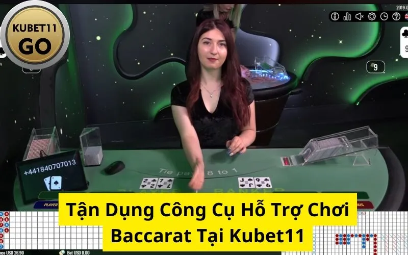 Tận Dụng Công Cụ Hỗ Trợ Chơi Baccarat Tại Kubet