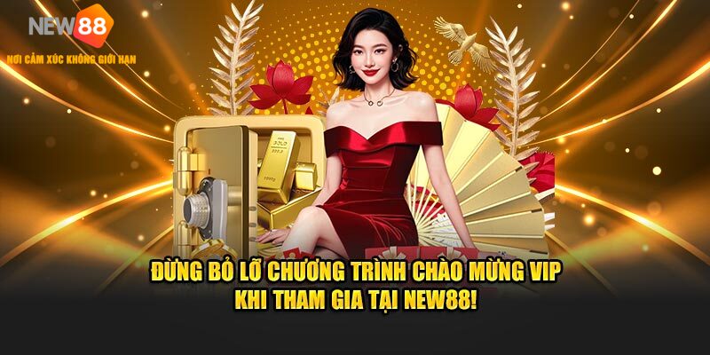 Đừng bỏ lỡ chương trình chào mừng VIP khi tham gia giải trí tại KU BET!
