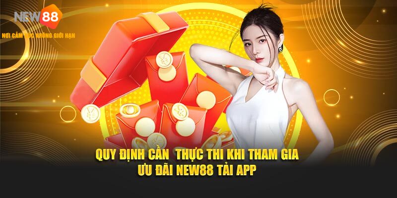 Quy định cần&nbsp; thực thi khi tham&nbsp; gia ưu đãi KU BET tải app
