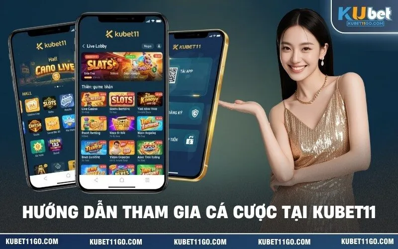 Hướng Dẫn Tham Gia Cá Cược Tại Kubet