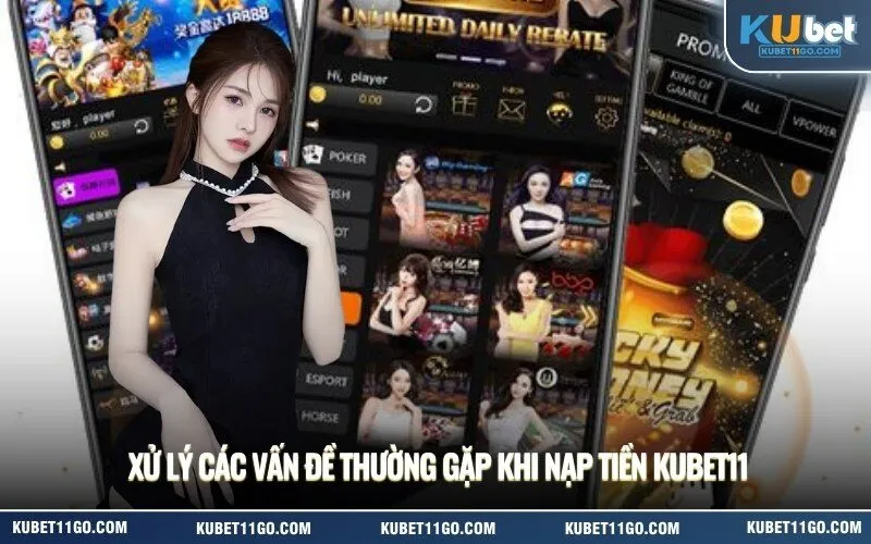Xử Lý Các Vấn Đề Thường Gặp Khi Nạp Tiền Kubet