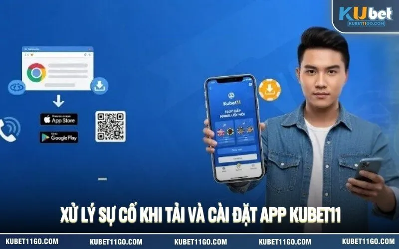 Xử Lý Sự Cố Khi Tải và Cài Đặt App Kubet
