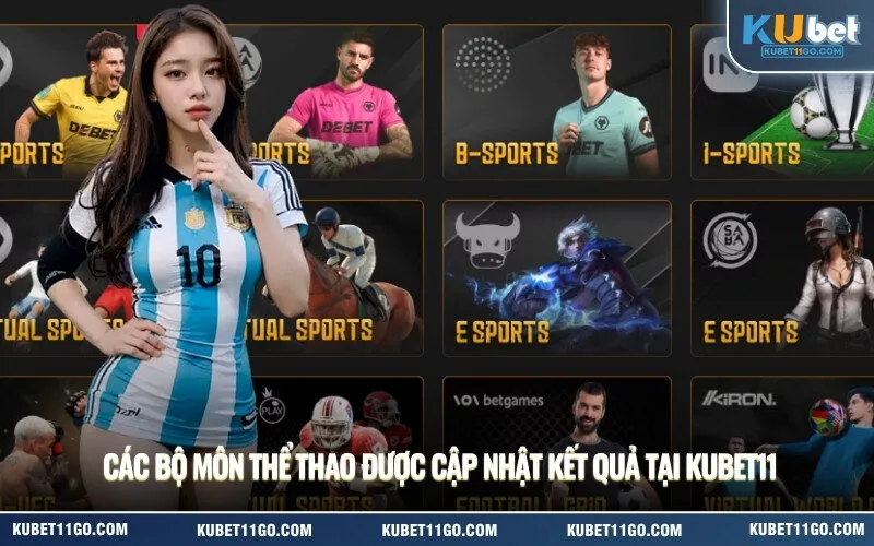 Các bộ môn thể thao được cập nhật kết quả tại Kubet