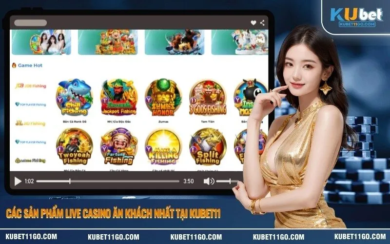 Các sản phẩm Live Casino ăn khách nhất tại Kubet