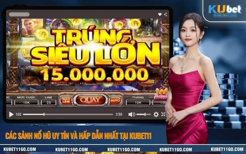 Các sảnh nổ hũ uy tín và hấp dẫn nhất tại Kubet