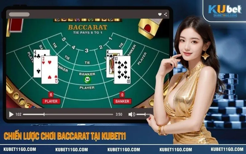 Chiến Lược Chơi Baccarat Tại Kubet