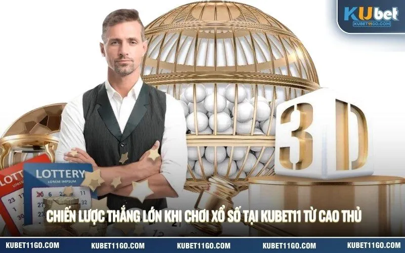 Chiến Lược Thắng Lớn Khi Chơi Xổ Số Tại Kubet Từ Cao Thủ