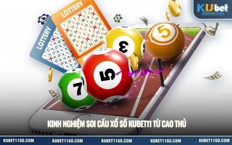 Kinh nghiệm soi cầu xổ số Kubet từ cao thủ