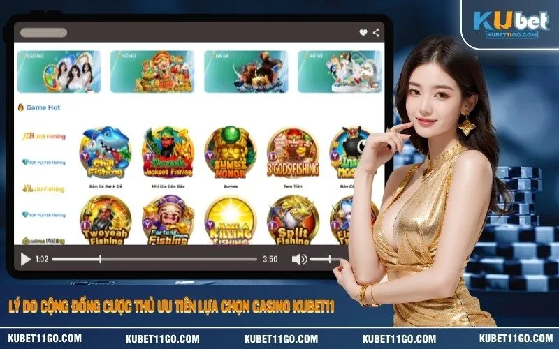 Lý do cộng đồng cược thủ ưu tiên lựa chọn Casino Kubet