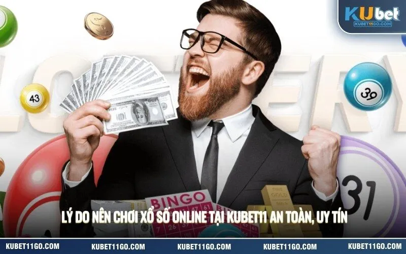 Lý Do Nên Chơi Xổ Số Online Tại Kubet An Toàn, Uy Tín