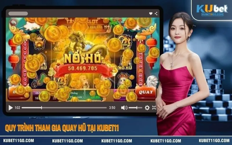 Quy trình tham gia quay hũ tại Kubet