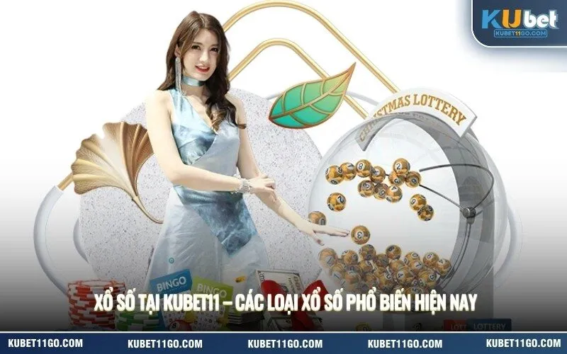 Xổ Số Tại Kubet – Các Loại Xổ Số Phổ Biến Hiện Nay