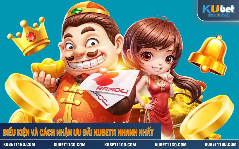 Điều kiện và cách nhận ưu đãi Kubet nhanh nhất